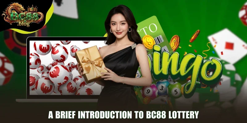 A brief introduction to BC88 Lottery