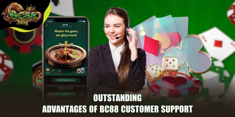 Outstanding advantages of BC88 Customer Support