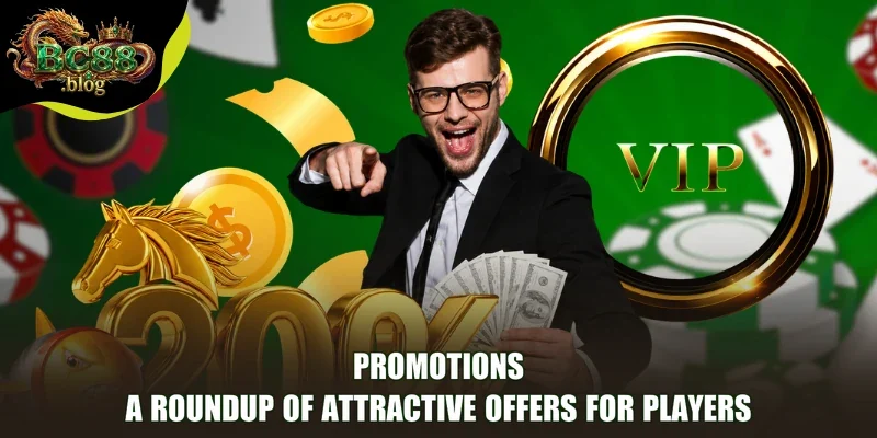 Promotions - A Roundup of Attractive Offers for Players