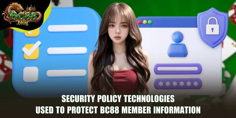 Security Policy technologies used to protect BC88 member information