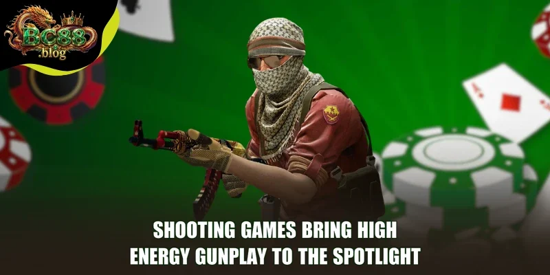 Shooting Games bring high-energy gunplay to the spotlight