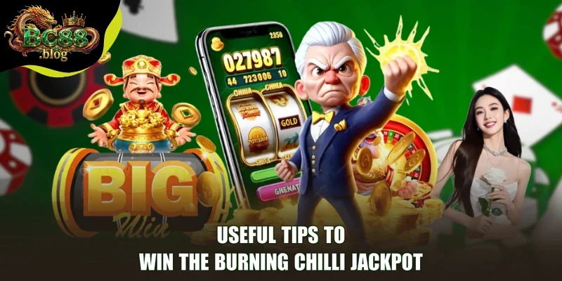 Useful Tips to Win the Burning Chilli Jackpot